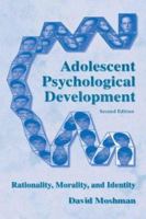 Adolescent Psychological Development: Rationality, Morality, and Identity 0805828583 Book Cover