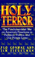 HOLY TERROR - Classic Edition: The Fundamentalist War on America's Freedoms in Religion, Politics, and Our Private Lives 0964765047 Book Cover