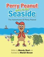 Perry Peanut Goes to the Seaside: The Adventures of Perry Peanut 1982209690 Book Cover