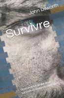Survivre: Un manuel pratique pour survivre en toute circonstance B0BCMDW5J8 Book Cover