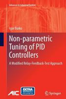 Non-parametric Tuning of PID Controllers: A Modified Relay-Feedback-Test Approach 1447160460 Book Cover