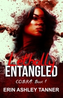 Lethally Entangled: C.O.B.R.A. Book 1 B0C7J83HWN Book Cover