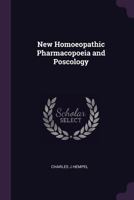 New Homoeopathic Pharmacopæia & Posology: Or the Mode of Preparing Homoeopathic Medicines and the Administration of Doses 1378570715 Book Cover