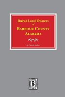 Rural Land Owners of Barbour County, Alabama 1851 0893086703 Book Cover