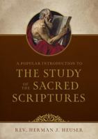 A Popular Introduction to the Study of the Sacred Scriptures 1505135788 Book Cover