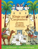 Kings and Carpenters: 100 Bible Land Jobs You Might Have Praised or Panned 1554512271 Book Cover
