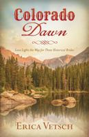 Colorado Dawn: Before the Dawn / Light to My Path / Stars in Her Eyes 1630584525 Book Cover