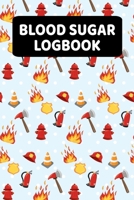 Blood Sugar Logbook: Daily Blood Glucose Log Book (2 Years) - Firefighter Or Fireman 1699248222 Book Cover