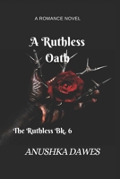 A Ruthless Oath (The Ruthless) B0G2LHKMN3 Book Cover