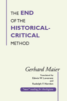 The End of the Historical-Critical Method 0570037522 Book Cover