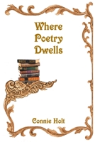 Where Poetry Dwells B09W4QGV4M Book Cover