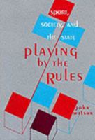Playing by the Rules: Sport, Society, and the State 0814321070 Book Cover
