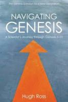 Navigating Genesis: A Scientist's Journey through Genesis 1-11 1886653860 Book Cover