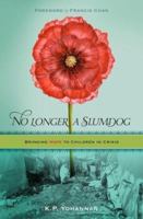 No Longer a Slumdog: Bringing Hope to Children in Need 1595891552 Book Cover
