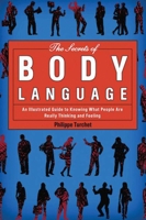 The Secrets of Body Language: An Illustrated Guide to Knowing What People Are Really Thinking and Feeling 162087072X Book Cover