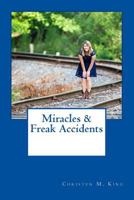 Miracles & Freak Accidents 1533686440 Book Cover