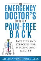 The Emergency Doctor's Guide to a Pain-Free Back: Fast Tips and Exercises for Healing and Relief 1927341655 Book Cover
