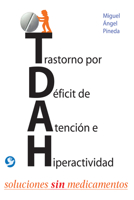 Trastorno por Déficit de Atención e Hiperactividad: Soluciones sin medicamentos 6079346958 Book Cover