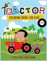 Tractor coloring book for kids 4-8: A Gorgeous Coloring book for children full of tractors and construction vehicles 1802852530 Book Cover