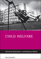 Child Welfare: Historical Dimensions, Contemporary Debate 1861344775 Book Cover