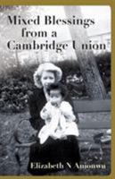 Mixed Blessings From A Cambridge Union 099552680X Book Cover
