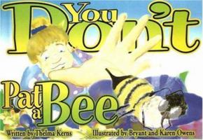 You Don't Pat a Bee 1570721203 Book Cover