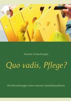 Quo vadis, Pflege? (German Edition) 3735751040 Book Cover