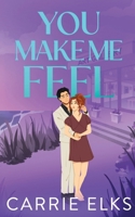 You Make Me Feel (The Fitzgeralds) 1916516386 Book Cover