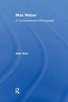 Max Weber: A Comprehensive Bibliography 1138511927 Book Cover