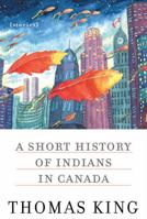 A Short History of Indians in Canada: Stories 0816689814 Book Cover