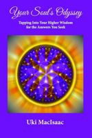 Your Soul's Odyssey: Tapping Into Your Higher Wisdom for the Answers You Seek B0F7GXL38X Book Cover