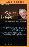 The Power of Stories Workshop: Illuminating Your Life's Meaning Through Stories 1536689904 Book Cover