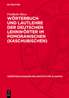 Wörterbuch Und Lautlehre Der Deutschen Lehnwörter Im Pomoranischen (Kaschubischen) 3112758447 Book Cover