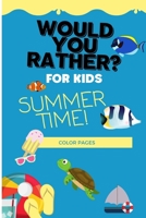 Would You Rather For Kids: Summer Time: Fun questions for the family! B084WNSKJB Book Cover