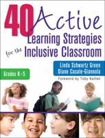 40 Active Learning Strategies for the Inclusive Classroom, Grades K-5 1412981700 Book Cover