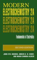 Modern Electrochemistry 2A: Fundamentals of Electrodics 0306461676 Book Cover