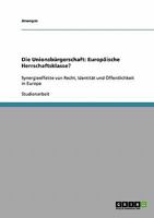 Die Unionsburgerschaft: Europaische Herrschaftsklasse? 363883476X Book Cover