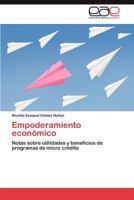 Empoderamiento económico: Notas sobre utilidades y beneficios de programas de micro crédito 3846563277 Book Cover