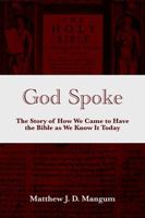 God Spoke: The Story of How We Came to Have the Bible as We Know It Today B0F8JH8HM9 Book Cover