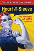 Heart on Her Sleeve: A Golden Age Mystery Classic (The Women of World War II Mysteries) 1981561188 Book Cover