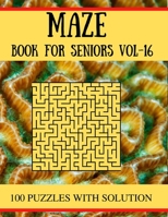 MAZE Book for Seniors vol-16: 100 Challenging Mazes Puzzles for adults B08YQJCVCT Book Cover