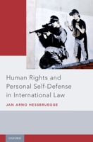 Human Rights and Personal Self-Defense in International Law 019065502X Book Cover