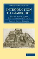 Introduction to Cambridge: A Brief Guide to the University from Within 110800346X Book Cover