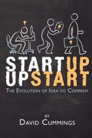 Startup Upstart: The Evolution of Idea Into Company 1468194569 Book Cover