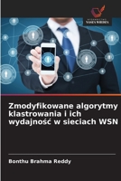 Zmodyfikowane algorytmy klastrowania i ich wydajnosc w sieciach WSN (Polish Edition) 6208919762 Book Cover