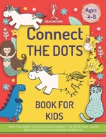 Connect the Dots Book for Kids Ages 4-8: Challenging Dot to Dot & Activity Book | Learn Fun Facts & Connect the Dots | Preschool, Kindergarten (Educational Coloring Book for Boys & Girls) B08HRTRDYB Book Cover