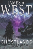 The Ghostlands: An Empyrean Primacy Novel B0HGGZYZ4X Book Cover