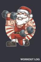 Workout Log: Santa North Swole Track Weightlifting Reps and Exercise Sets 1070957372 Book Cover