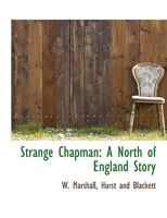 Strange Chapman: A North of England Story 1010290150 Book Cover
