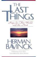 The Last Things: Hope for This World and the Next 0853647615 Book Cover